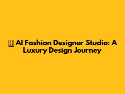 ✨ AI Fashion Designer Studio: A Luxury Design Journey