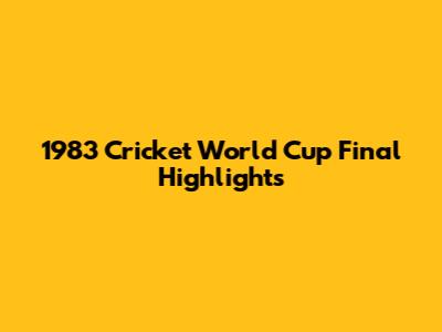 1983 Cricket World Cup Final Highlights