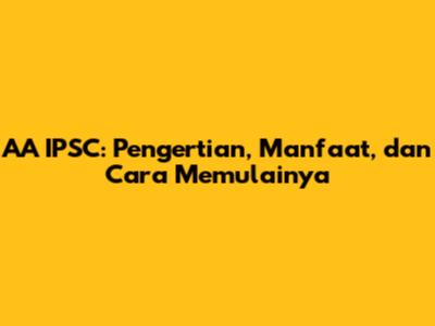 AA IPSC: Pengertian, Manfaat, dan Cara Memulainya