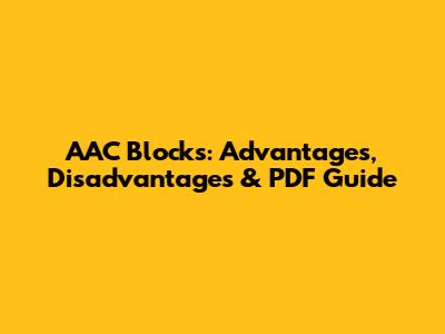 AAC Blocks: Advantages, Disadvantages & PDF Guide