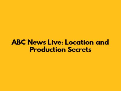 ABC News Live: Location and Production Secrets