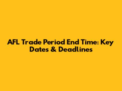 AFL Trade Period End Time: Key Dates & Deadlines