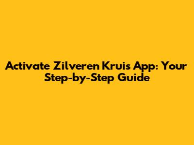 Activate Zilveren Kruis App: Your Step-by-Step Guide