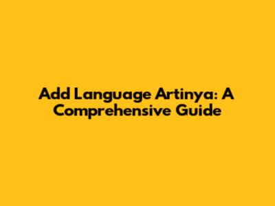 Add Language Artinya: A Comprehensive Guide