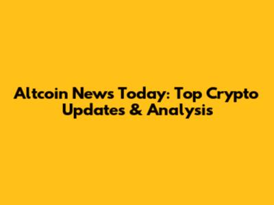 Altcoin News Today: Top Crypto Updates & Analysis