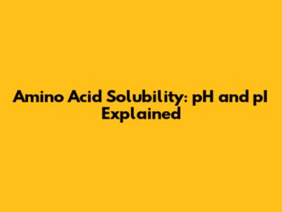 Amino Acid Solubility: pH and pI Explained