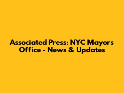 Associated Press: NYC Mayor's Office - News & Updates