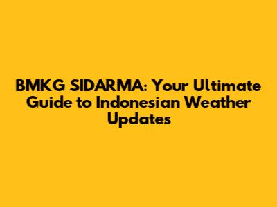 BMKG SIDARMA: Your Ultimate Guide to Indonesian Weather Updates