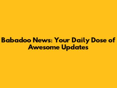 Babadoo News: Your Daily Dose of Awesome Updates