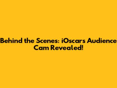 Behind the Scenes: iOscars Audience Cam Revealed!