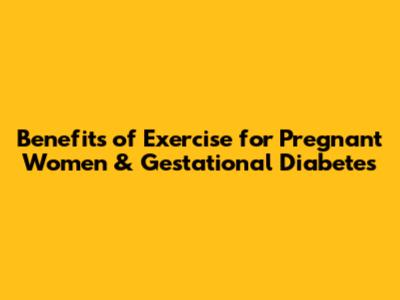 Benefits of Exercise for Pregnant Women & Gestational Diabetes