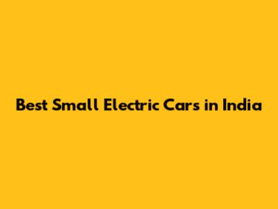 Best Small Electric Cars in India