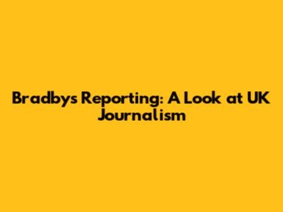Bradby's Reporting: A Look at UK Journalism
