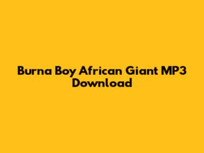 Burna Boy African Giant MP3 Download