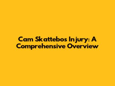 Cam Skattebo's Injury: A Comprehensive Overview