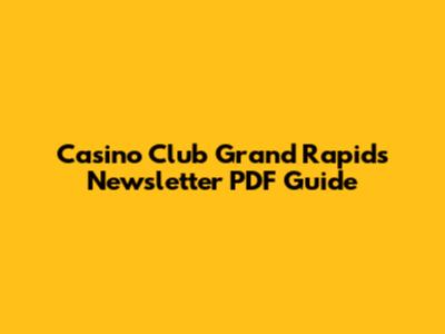 Casino Club Grand Rapids Newsletter PDF Guide