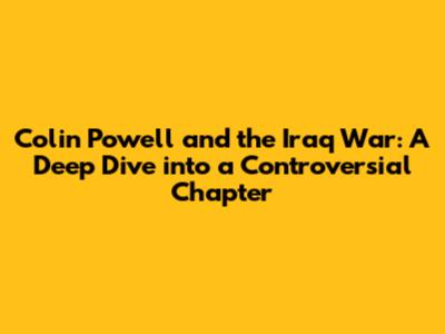 Colin Powell and the Iraq War: A Deep Dive into a Controversial Chapter