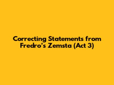 Correcting Statements from Fredro’s 'Zemsta' (Act 3)