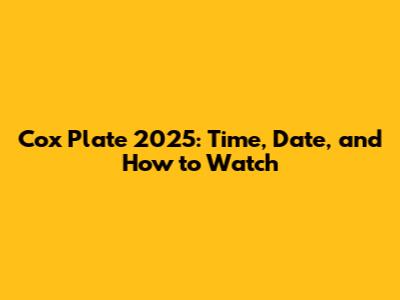 Cox Plate 2025: Time, Date, and How to Watch