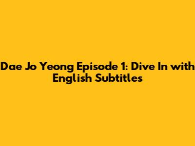Dae Jo Yeong Episode 1: Dive In with English Subtitles