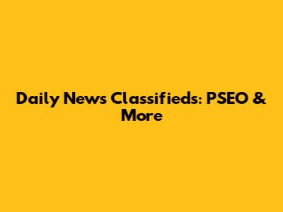 Daily News Classifieds: PSEO & More