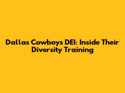 Dallas Cowboys DEI: Inside Their Diversity Training