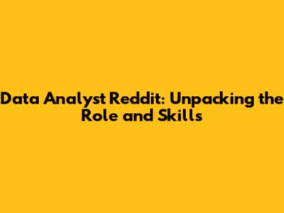Data Analyst Reddit: Unpacking the Role and Skills