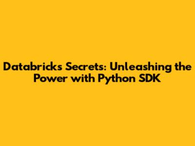 Databricks Secrets: Unleashing the Power with Python SDK