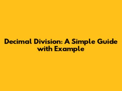 Decimal Division: A Simple Guide with Example