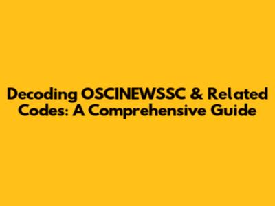 Decoding OSCINEWSSC & Related Codes: A Comprehensive Guide