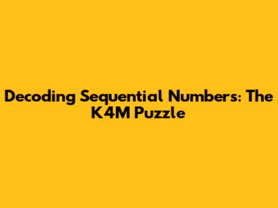 Decoding Sequential Numbers: The K4M Puzzle