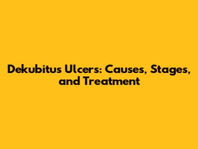 Dekubitus Ulcers: Causes, Stages, and Treatment