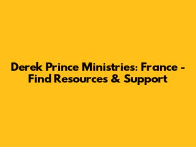 Derek Prince Ministries: France - Find Resources & Support