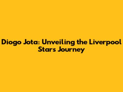 Diogo Jota: Unveiling the Liverpool Star's Journey