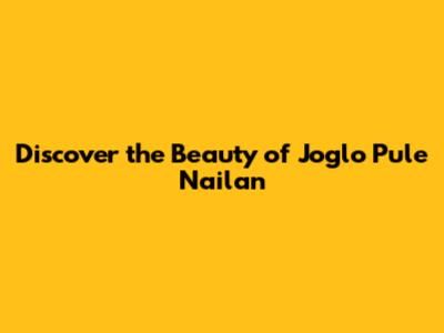 Discover the Beauty of Joglo Pule Nailan