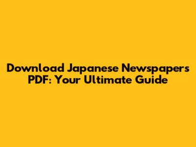 Download Japanese Newspapers PDF: Your Ultimate Guide