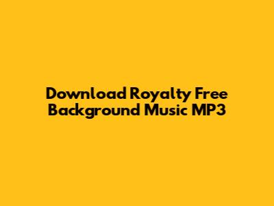 Download Royalty Free Background Music MP3