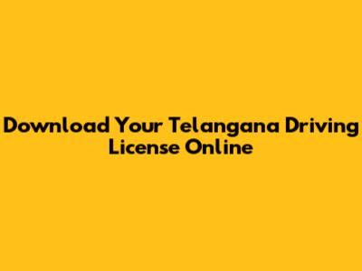 Download Your Telangana Driving License Online