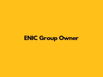ENIC Group Owner