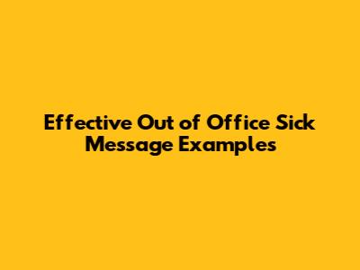 Effective Out of Office Sick Message Examples
