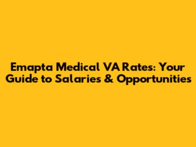 Emapta Medical VA Rates: Your Guide to Salaries & Opportunities