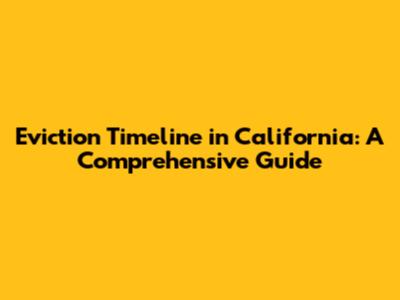 Eviction Timeline in California: A Comprehensive Guide