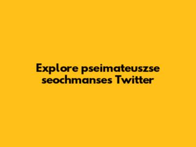 Explore pseimateuszse seochmanse's Twitter