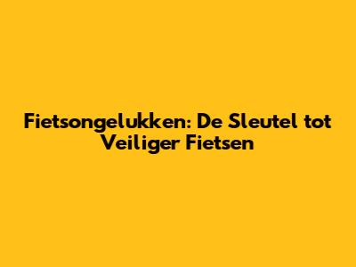 Fietsongelukken: De Sleutel tot Veiliger Fietsen