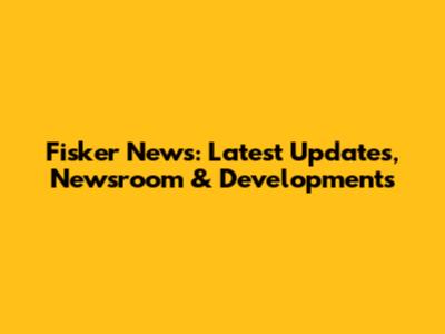 Fisker News: Latest Updates, Newsroom & Developments