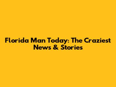 Florida Man Today: The Craziest News & Stories