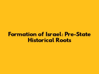 Formation of Israel: Pre-State Historical Roots