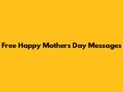 Free Happy Mother's Day Messages