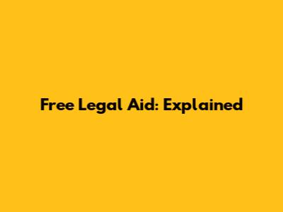 Free Legal Aid: Explained
