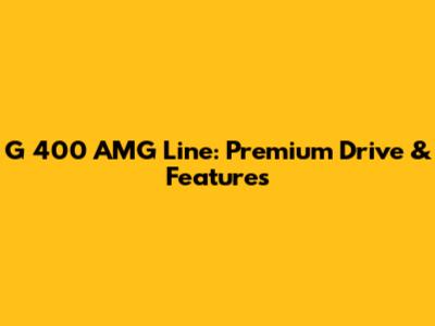 G 400 AMG Line: Premium Drive & Features